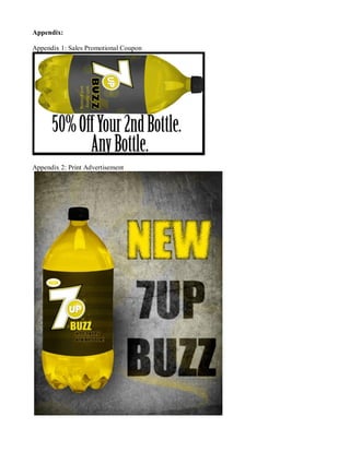 Appendix:
Appendix 1: Sales Promotional Coupon
Appendix 2: Print Advertisement
 