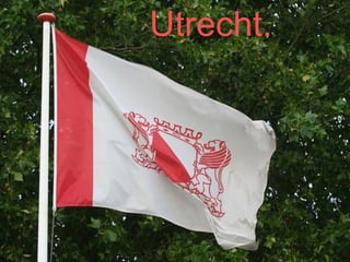 Utrecht.
 