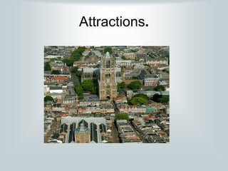 Attractions.
 