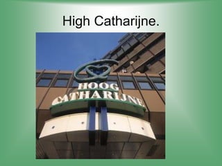 High Catharijne.
 