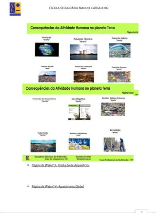 ESCOLA SECUNDÁRIA MANUEL CARGALEIRO
8
 Página de Web nº3- Produção de desperdícios
 Página de Web nº:4- Aquecimento Global
 