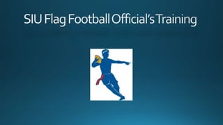 SIU 7v7 Flag Football Official's Clinic 