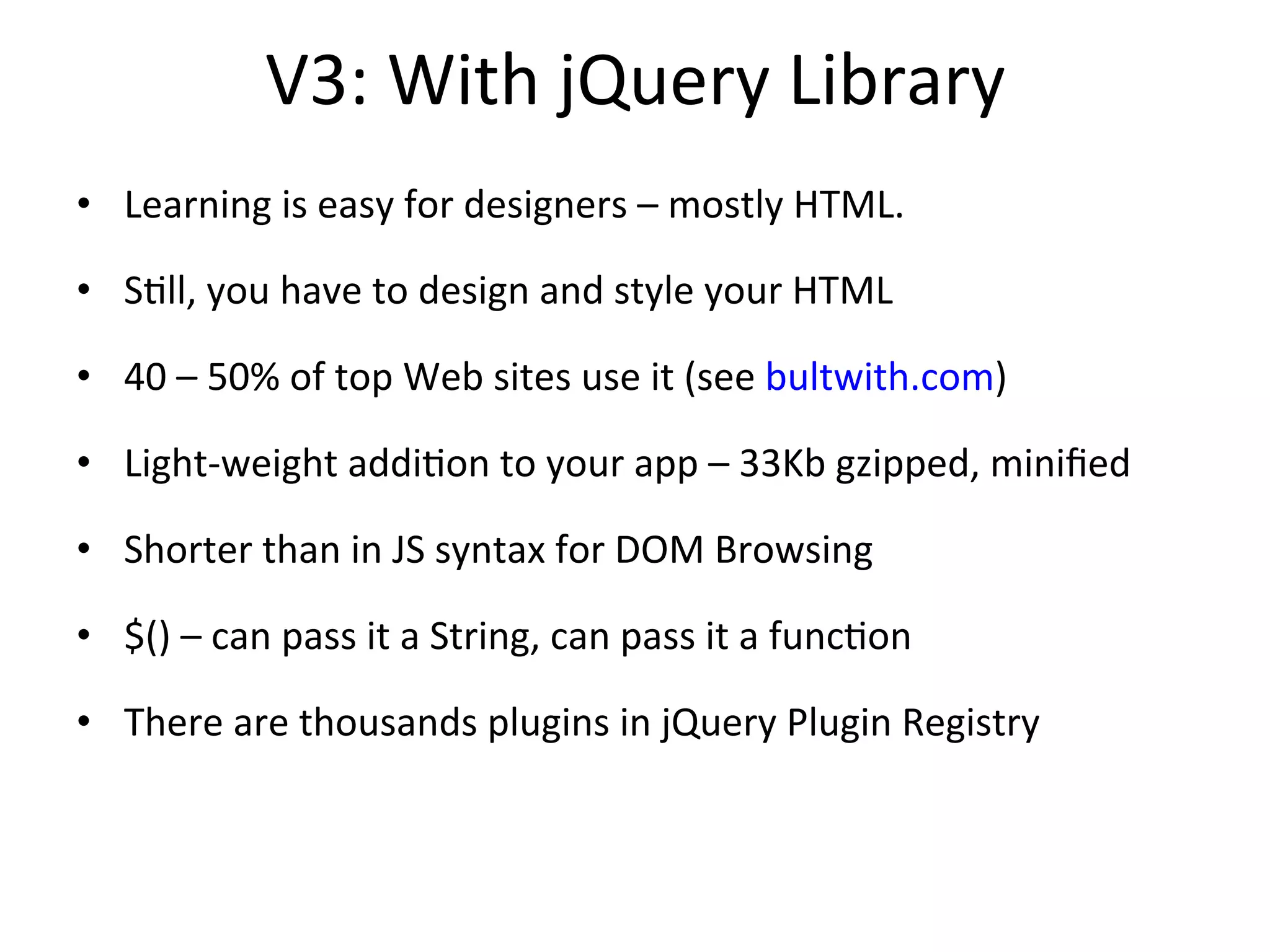 An	
  AJAX	
  call	
  in	
  jQuery	
  
The	
  shortcut	
  methods:	
  $.get(),	
  $.post(),	
  $.getJSON()	
  
 