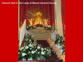 Church Visit 2: Our Lady of Mount Carmel Church.
 