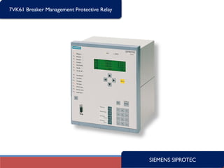 SIEMENS SIPROTEC
7VK61 Breaker Management Protective Relay
 