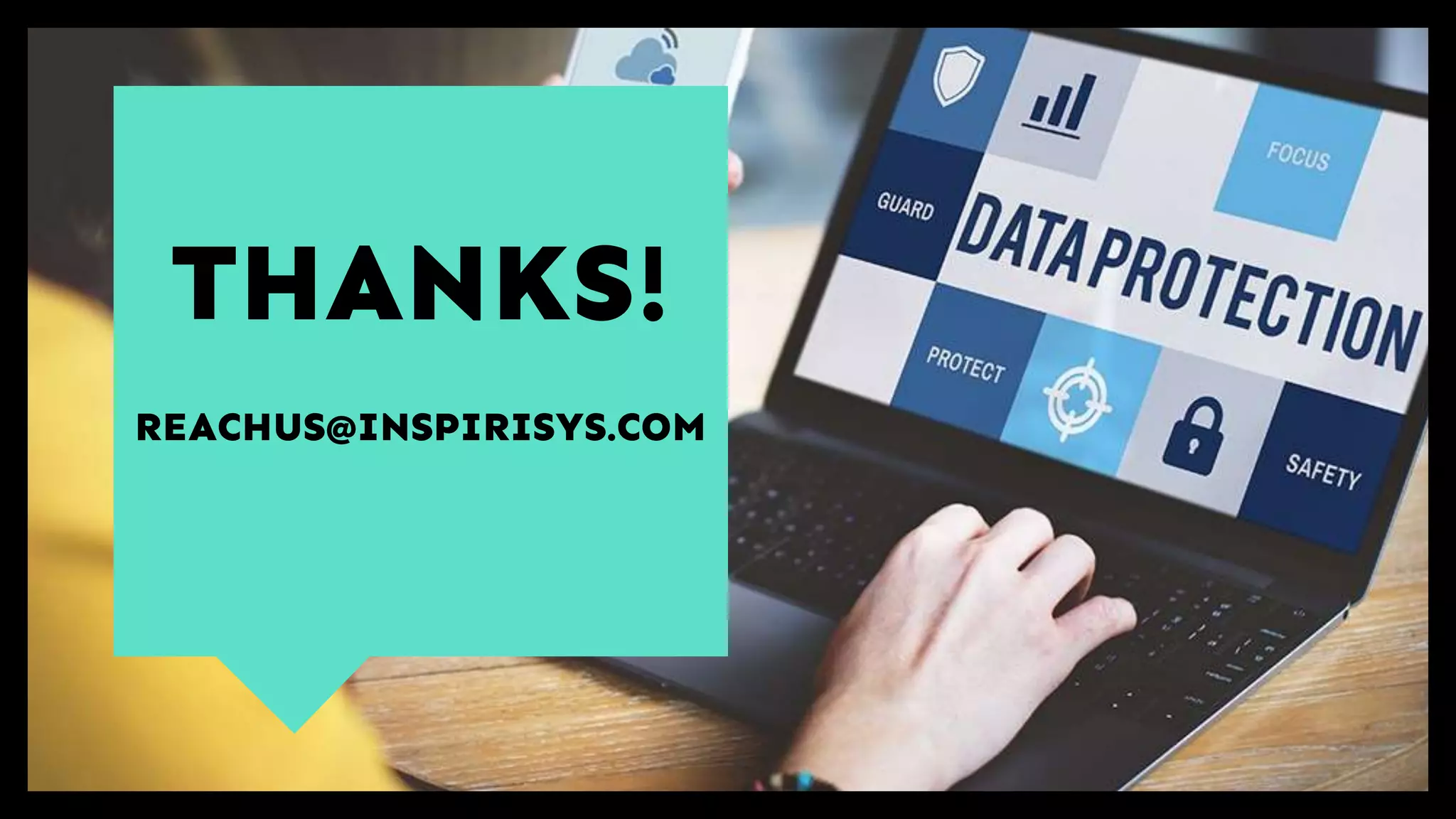 THANKS!
REACHUS@INSPIRISYS.COM
 