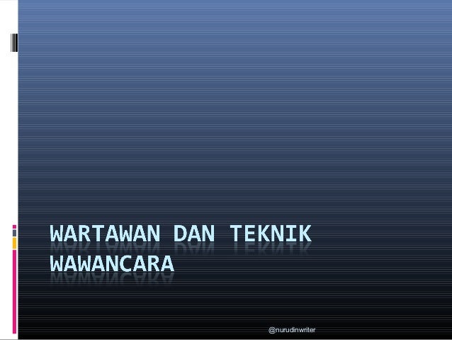 7 Wartawan Dan Teknik Wawancara