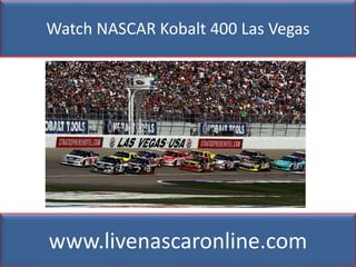 Watch NASCAR Kobalt 400 Las Vegas
www.livenascaronline.com
 