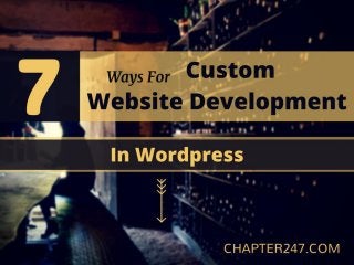 7 ways for custom website development in wordpress