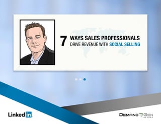R E P O R T 
Ways Sales Professionals 
Drive Revenue with Social Selling 7 
 