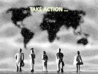 Take Action …