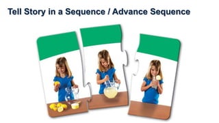 Tell Story in a Sequence / Advance Sequence
 