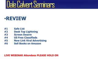 ONE MORE THING ….. Only for  June 4th  Live Webinar AttendeesSpecial Offer Save $100 Today“21 Ways to Create Online Leads”$397.00 Course  use code WEB100 atcheckout to receive discount.While they last