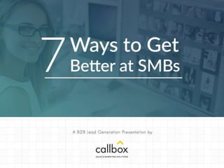 7 Ways to Get Better at Marketing to SMBs