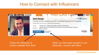 How to Connect with Influencers
Follow the influencer to
receive updates from them
When you feel close enough to your
infl...