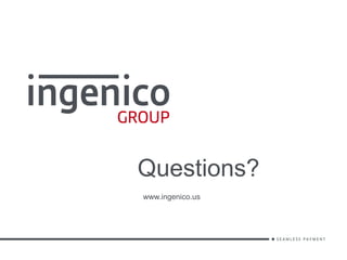 Questions?
www.ingenico.us
 