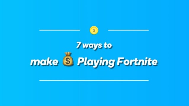  - make money from fortnite