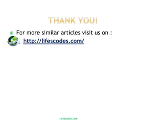  For more similar articles visit us on :
 http://lifescodes.com/
LIFESCODES.COM
 
