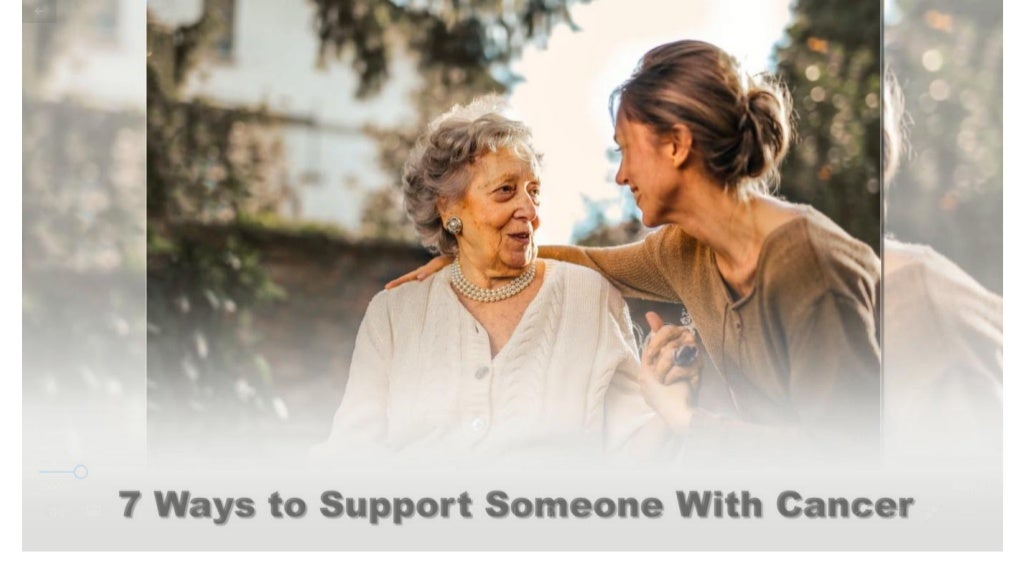7 Ways to Support Someone With Cancer ppt.pdf