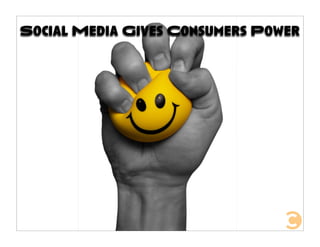 Social Media Gives Consumers Power
 