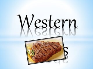 Western
Foods
 