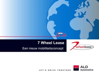 7 Wheel Lease Een nieuw mobiliteitsconcept  