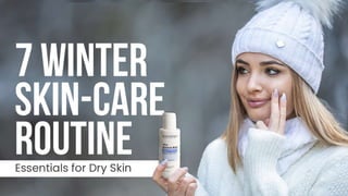 7 Winter Skin Care Routine Essentials for Dry Skin.pptx