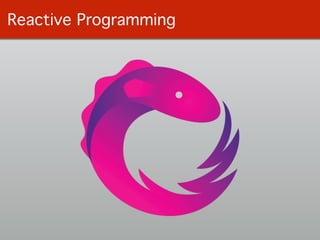 Reactive Programming
 