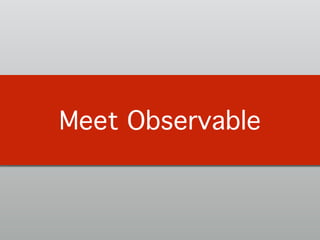 Meet Observable
 