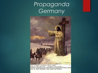 Propaganda
Germany
 