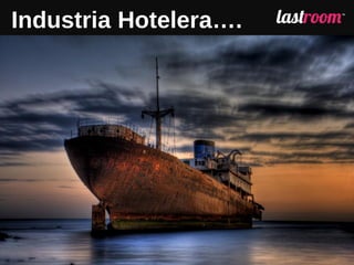 Industria Hotelera….
 