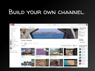 Build your own channel.
 