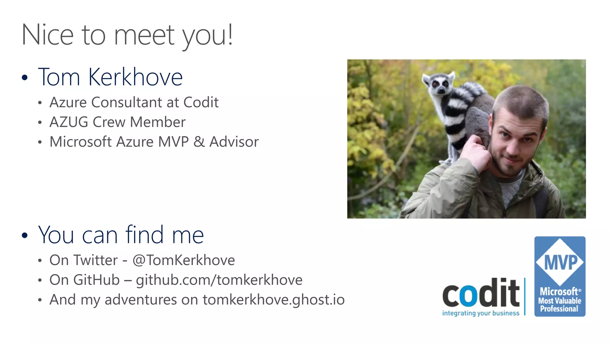 • Tom Kerkhove
• You can find me
 