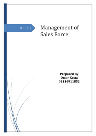 Ch ( 3 ) Management of
Sales Force
Prepared By
Omar Kotta
01116911852
 
