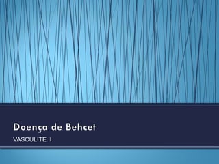 VASCULITE II
 