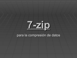 7-zip para la compresión de datos 