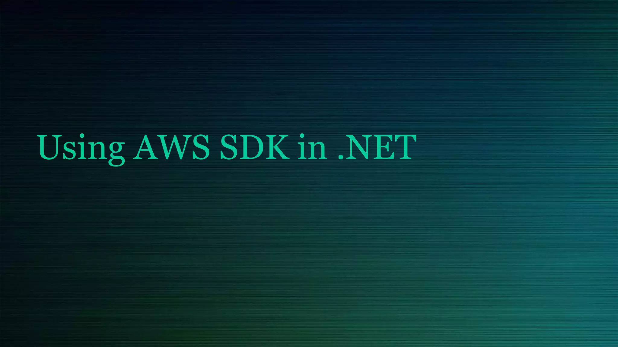 Using AWS SDK in .NET
 