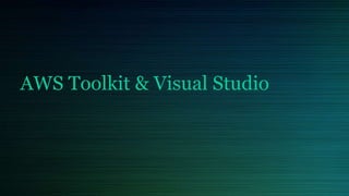 AWS Toolkit & Visual Studio
 