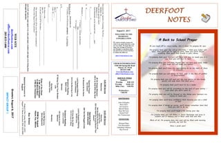 August 6 , 2017
GreetersAugust6,2017
IMPACTGROUP1
DEERFOOTDEERFOOTDEERFOOTDEERFOOT
NOTESNOTESNOTESNOTES
WELCOME TO THE
DEERFOOT
CONGREGATION
We want to extend a warm wel-
come to any guests that have come
our way today. We hope that you
enjoy our worship. If you have
any thoughts or questions about
any part of our services, feel free
to contact the elders at:
elders@deerfootcoc.com
CHURCH INFORMATION
5348 Old Springville Road
Pinson, AL 35126
205-833-1400
www.deerfootcoc.com
office@deerfootcoc.com
SERVICE TIMES
Sundays:
Worship 8:00 AM
Worship 10:00 AM
Blble Class 5:00 PM
Wednesdays:
7:00 PM
SHEPHERDS
John Gallagher
Rick Glass
Sol Godwin
Merrill Mann
Skip McCurry
Darnell Self
Jim Timmerman
MINISTERS
Richard Harp
Tim Shoemaker
Johnathan Johnson
Ray Powell
DevotedtotheApostle’sTeaching:ThePoor________________
Matthew28:___-___
Whatdidtheapostlesteach?
Matthew5:1-3
EachBeatitudecanbeseparatedinto______parts.
C__________,C______________,C________________
1.C____________
Mακάριος=___________________
1st
Century---GreeksandRomans
One____________________________________________
21st
Century---
If______________________________________________
WilliamPost—Businessinsider.com
1st
CenturyJews/Christiansµακάριος–Aprivileged_
2.C_______________
P_____________________________________
Matt5:______
Luke18:___-____
3.C_________________
Fortheirsisthe____________________________________________________
Matt19:_____-_____
Ifyouputyourselfinfirstplace_______________________________________
Thismorningwhatwillbeyourultimateconsequence?
Whatistheimpactofthispromise?
Acts2:43Andawecameuponeverysoul,andmanywondersandsignswerebeingdone
throughtheapostles.
10:00AMService
Welcome
LighttheFire
788WonderfulWordsofLife
253HowShalltheYoungSecureTheir
Hearts?
OpeningPrayer
AdamBrakefield
645TheOldRuggedCross
Lord’sSupper/Offering
JordanGray
154GiveMetheBible
315I’llLiveinGlory
ScriptureReading
LarryLocklear
103CometoJesus
Sermon
Nursery
————————————————————
5:00PMService
SteveMaynard
DOMforAugust
Hayes,Key,Malone
BusDrivers
August6DonYoung205-441-6321
August13SteveMaynard205-332-0981
WEBSITE
deerfootcoc.com
office@deerfootcoc.com
205-833-1400
8:00AMService
Welcome
26AnEmptyMansion
345ItIsWellWithMySoul
OpeningPrayer
SolGodwin
52BlessedBetheName
LordSupper/Offering
DenisWilliams
334IntheMorningofJoy
ScriptureReading
SethLewis
Sermon
67BringChristYourBroken
Life
Nursery
HeatherDykes
ElderoftheWeek
8AMJohnGallaghe
10AMMerrillMann
5PMJimTimmerman
BaptismalGarmentsfor
August
 