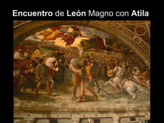 Encuentro  de  León  Magno con  Atila   
