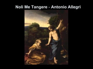 Noli Me Tangere  -  Antonio Allegri 