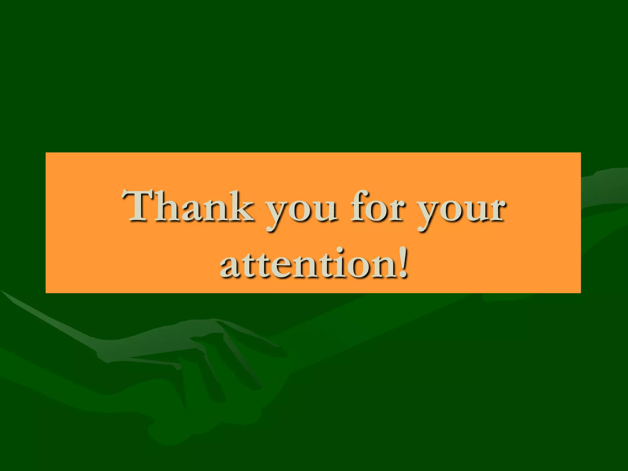Thank you for your
attention!

 