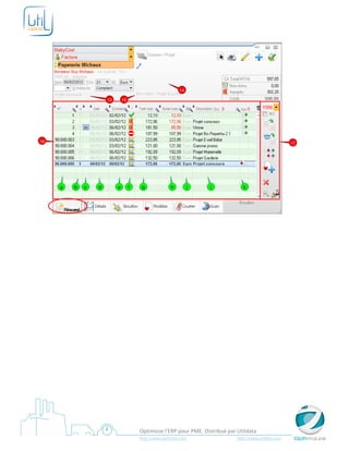 14

                     13       15




16                                                                                                       17




     a   b   c   d        e        f    g              h        i   j             k




                                       Optimizze l’ERP pour PME. Distribué par Utildata
                                       http://www.optimizze.com                http://www.utildata.com
 