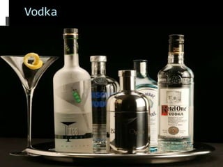 Vodka
 