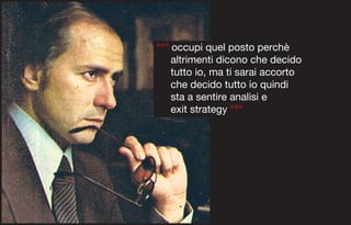 °°° occupi quel posto perchè
    altrimenti dicono che decido
    tutto io, ma ti sarai accorto
    che decido tutto io quindi
    sta a sentire analisi e
    exit strategy °°°
 