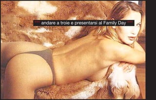 °°° andare a troie e presentarsi al Family Day °°°
 