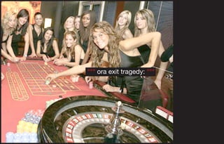 °°° ora exit tragedy: °°°
 