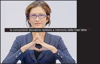 °°° le concorrenti dovranno ripetere a memoria delle frasi fatte °°°
 