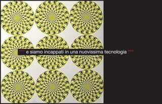 °°° e siamo incappati in una nuovissima tecnologia °°°
 