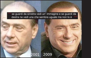 °°° se guardi da sinistra vedi un’ immagine e se guardi da
    destra ne vedi una che sembra uguale ma non lo è °°°
 